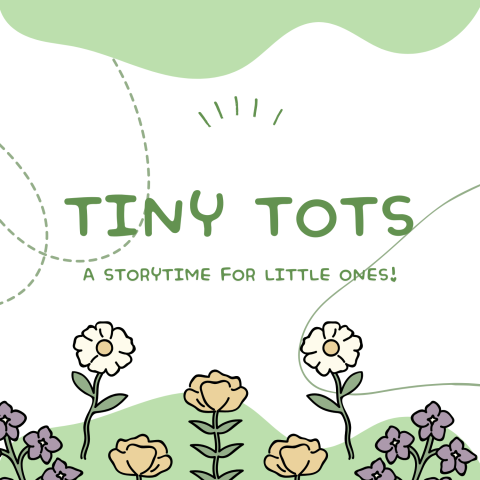 Garden with the words Tiny Tots, A Storytime for Little Ones