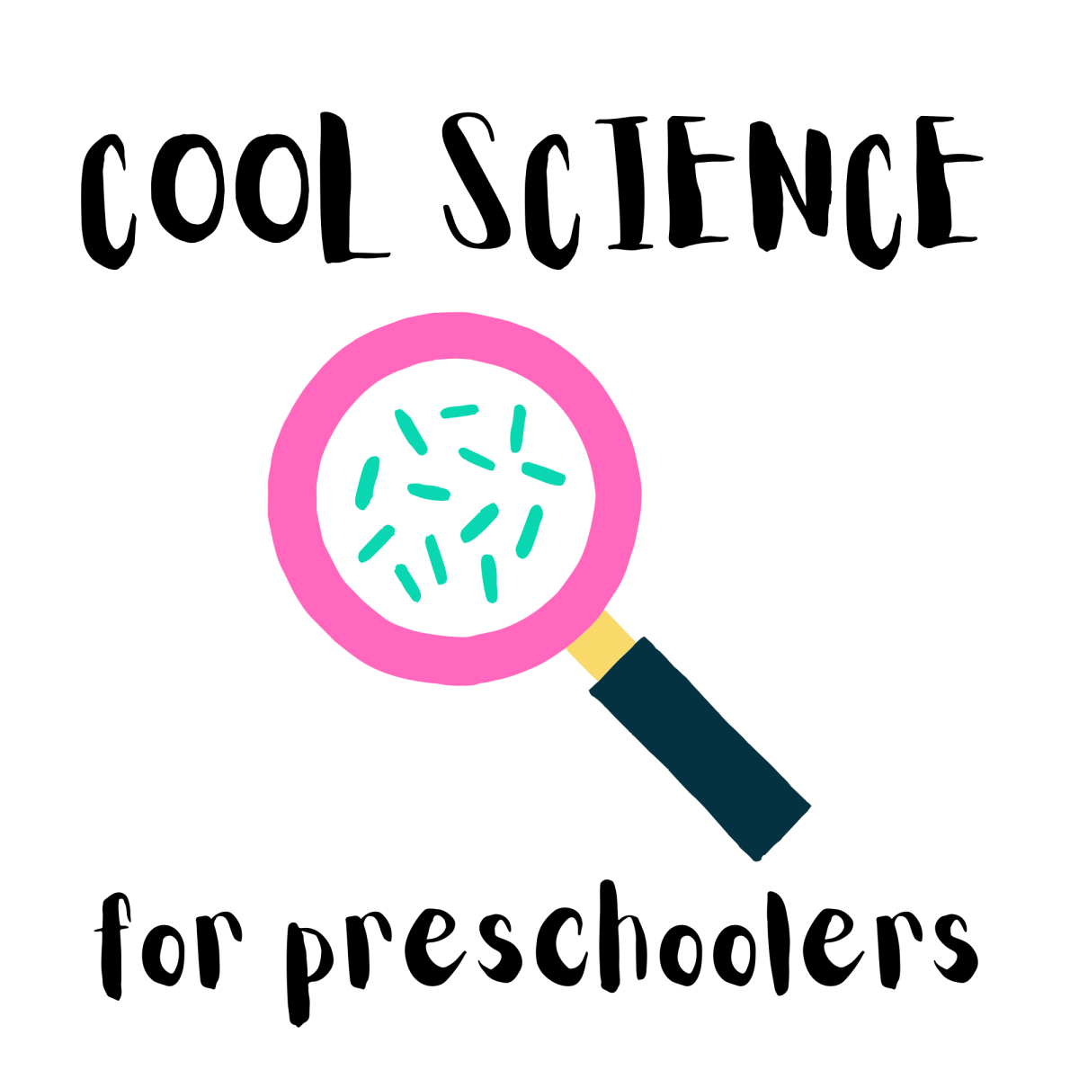 Magnifying glass with the words Cool Science for Preschoolers